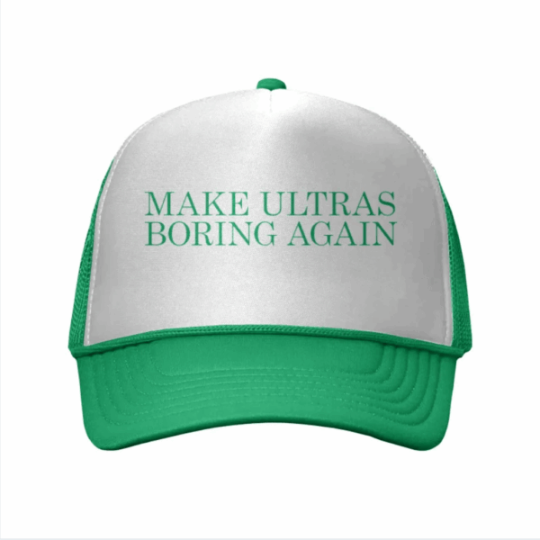 MAKE ULTRAS BORING AGAIN Trucker Hat